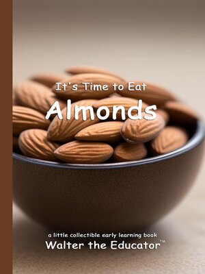cover image of It's Time to Eat Almonds